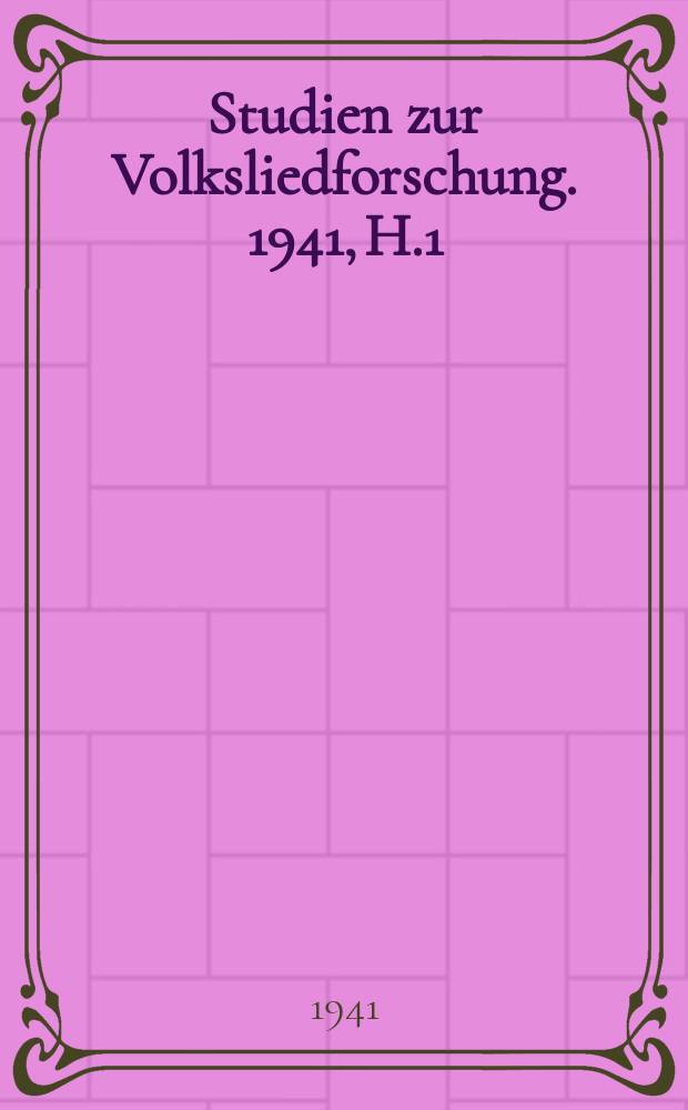 Studien zur Volksliedforschung. 1941, H.1 : Zwischen Minnesang und Volkslied