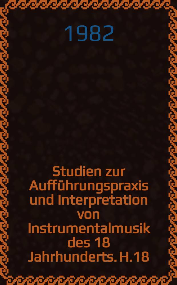 Studien zur Aufführungspraxis und Interpretation von Instrumentalmusik des 18 Jahrhunderts. H.18 : Telemanns Beschreibung einer Augen - Orgel (1739)