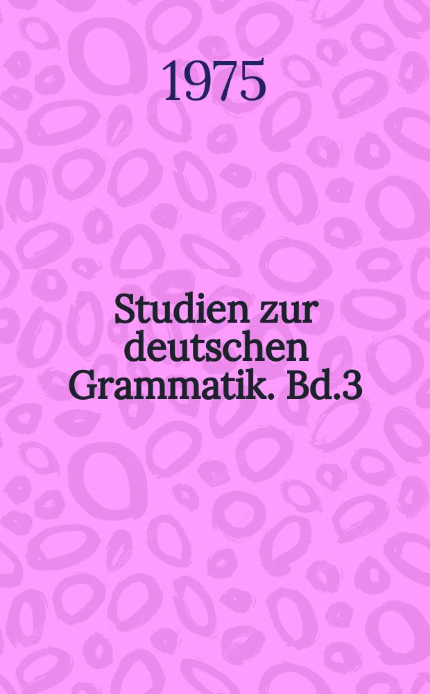 Studien zur deutschen Grammatik. Bd.3 : Über die Syntax der Pronominalform