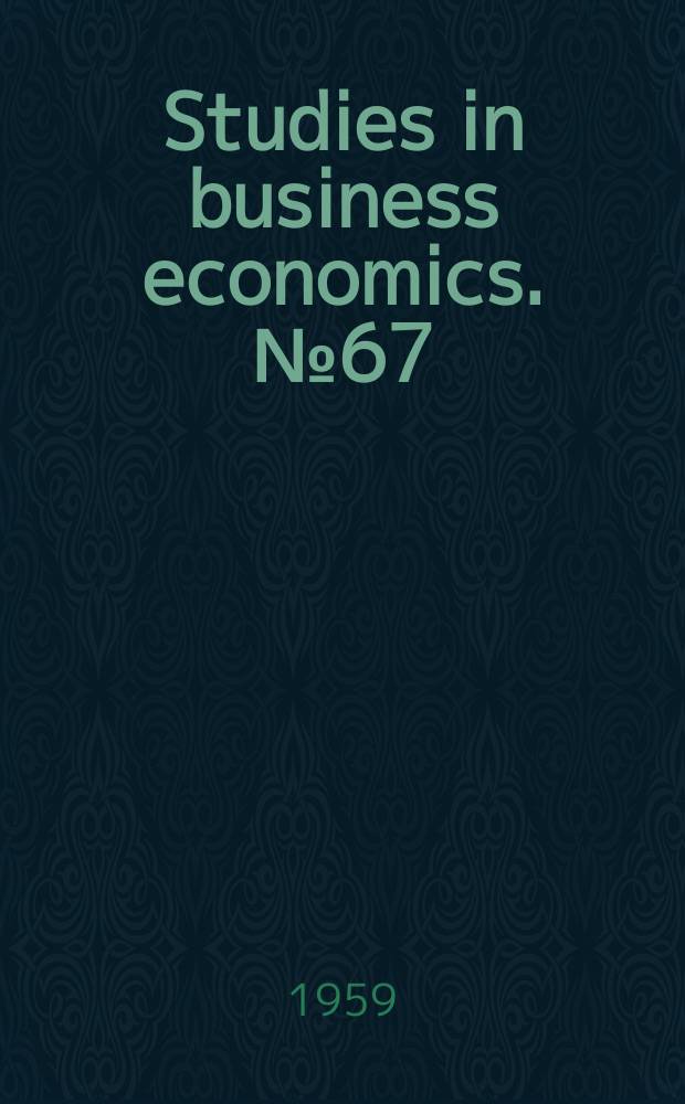 Studies in business economics. №67 : The business outlook 1960
