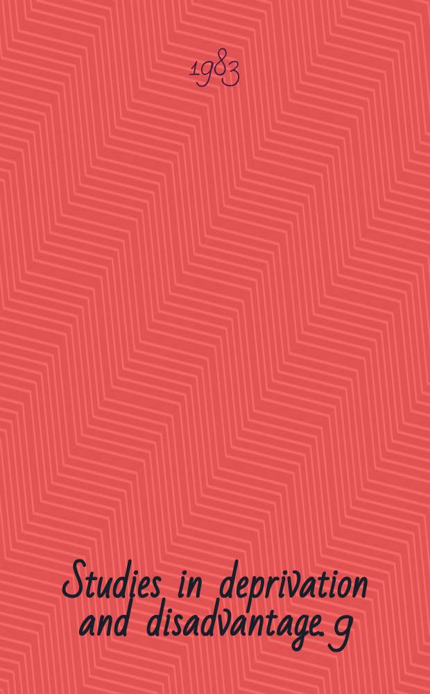 Studies in deprivation and disadvantage. 9 : Paticies, programmes and ...