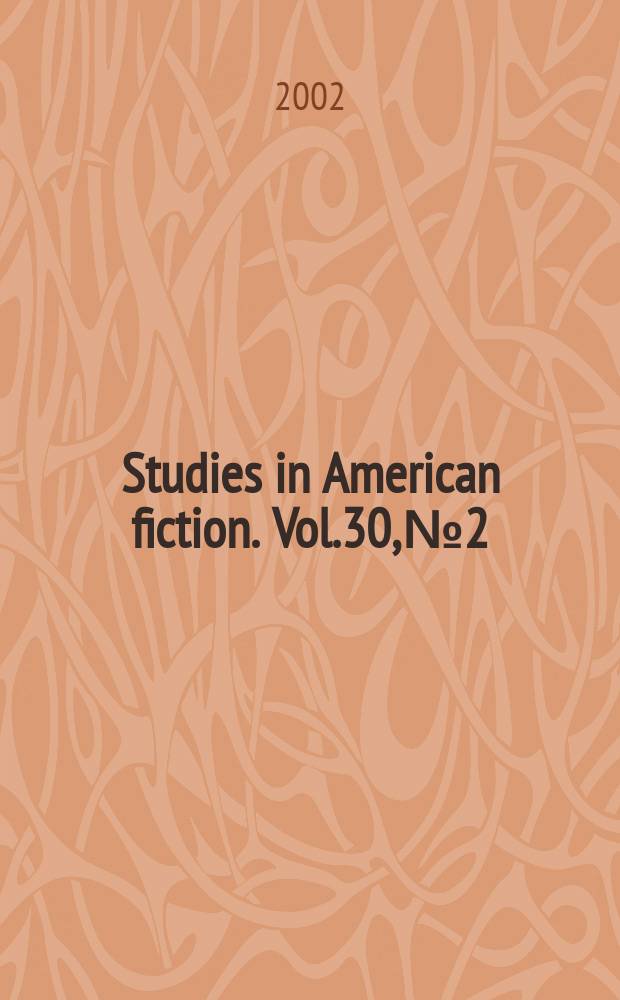 Studies in American fiction. Vol.30, №2