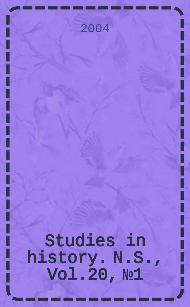 Studies in history. N.S., Vol.20, №1