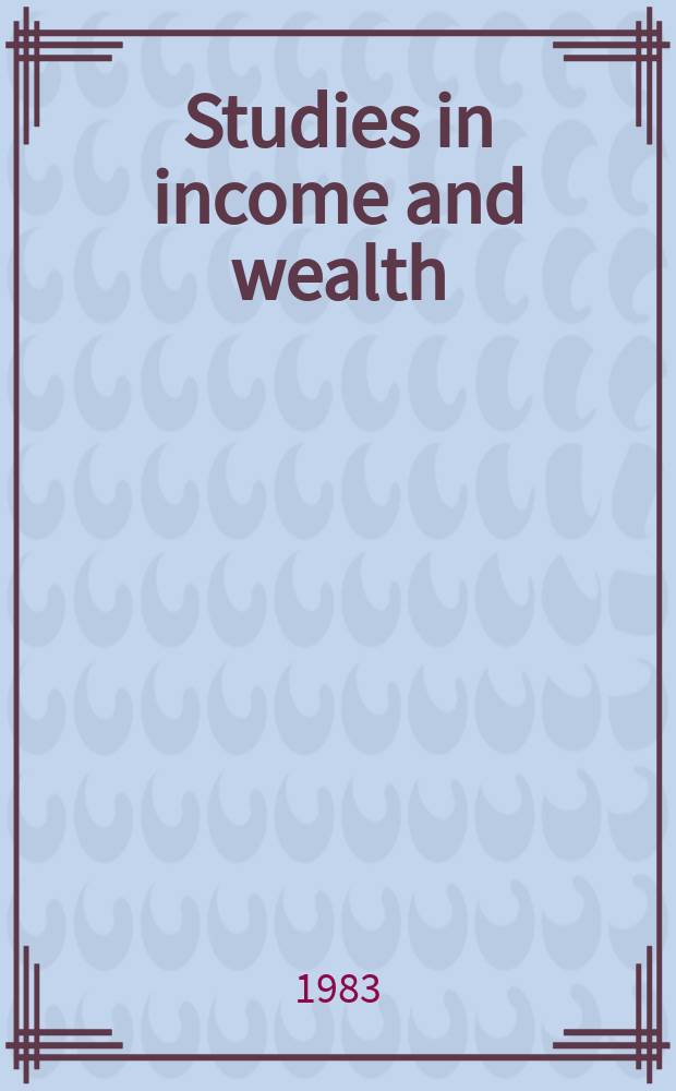 Studies in income and wealth : By the conference on research in national income and wealth. Vol.47 : The U.S. national income and product accounts