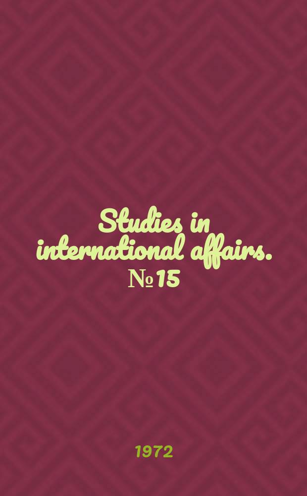 Studies in international affairs. №15 : The radical left and American foreign policy