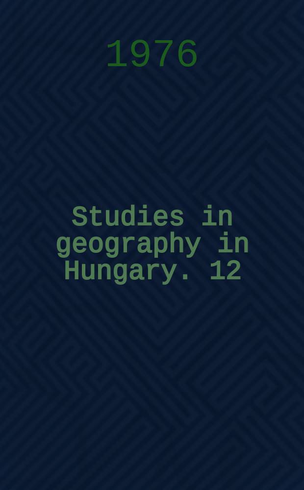 Studies in geography in Hungary. 12 : Regional development and planning