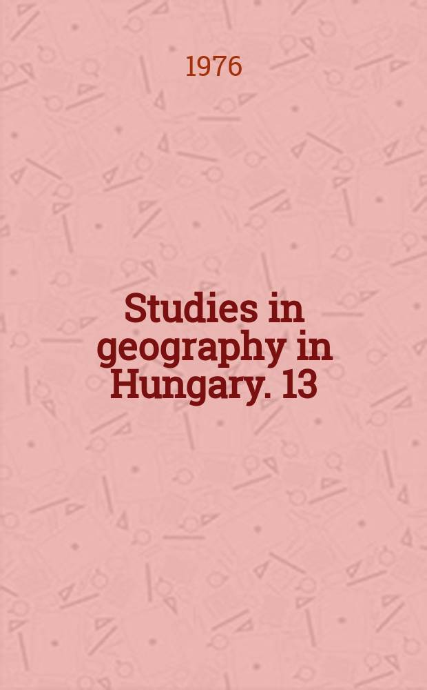 Studies in geography in Hungary. 13 : Rural transformation in Hungary