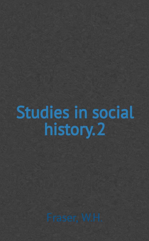 Studies in social history. 2 : Trade unions and society