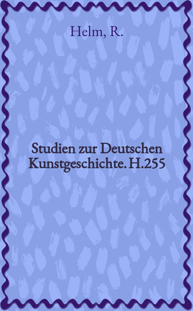 Studien zur Deutschen Kunstgeschichte. H.255 : Skelett- und Todesdarstellungen bis zum Auftreten der Totentänze