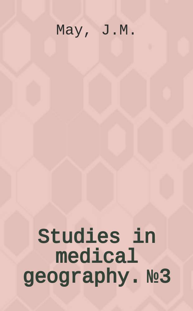 Studies in medical geography. №3 : The ecology of malnutrition in the Far and Near East