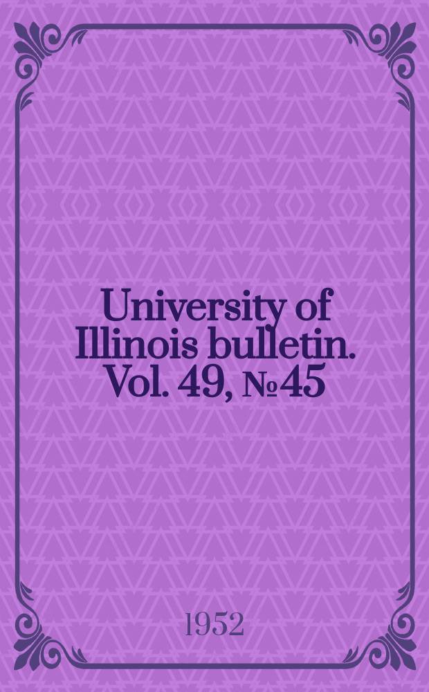 University of Illinois bulletin. Vol. 49, № 45 : Small-scale tests of shear connectors and composite T-beams