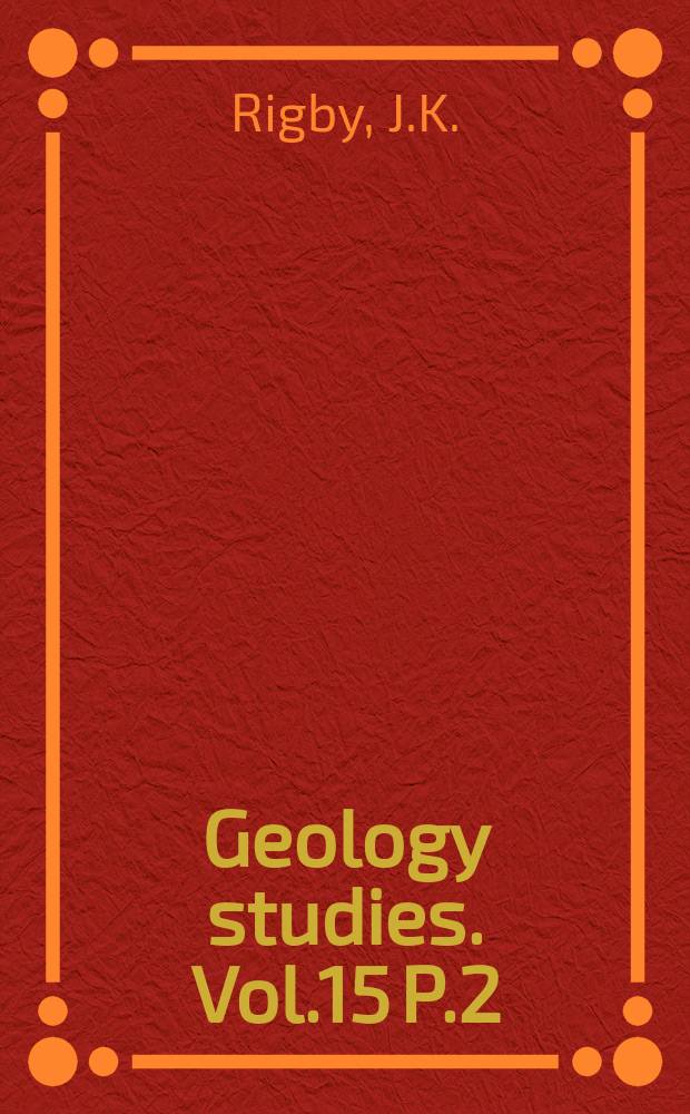 Geology studies. Vol.15 P.2 : Guide to the geology of the Wasatch Mountain front, between Pravo Canyon and Y Mountain northeast of Pravo, Utah.