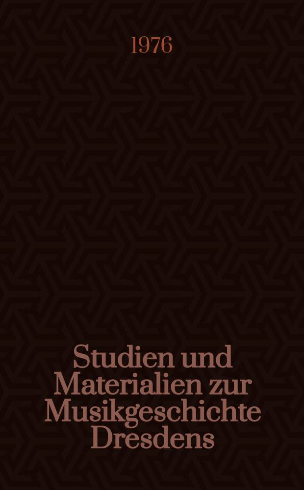 Studien und Materialien zur Musikgeschichte Dresdens