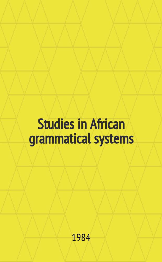 Studies in African grammatical systems