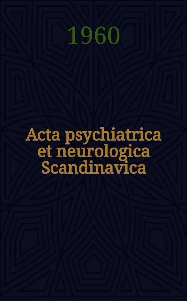 Acta psychiatrica et neurologica Scandinavica : Geomedical conference. Copenhagen. 1959