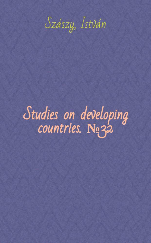 Studies on developing countries. №32 : Conflicts of laws arising from investments in developing countries
