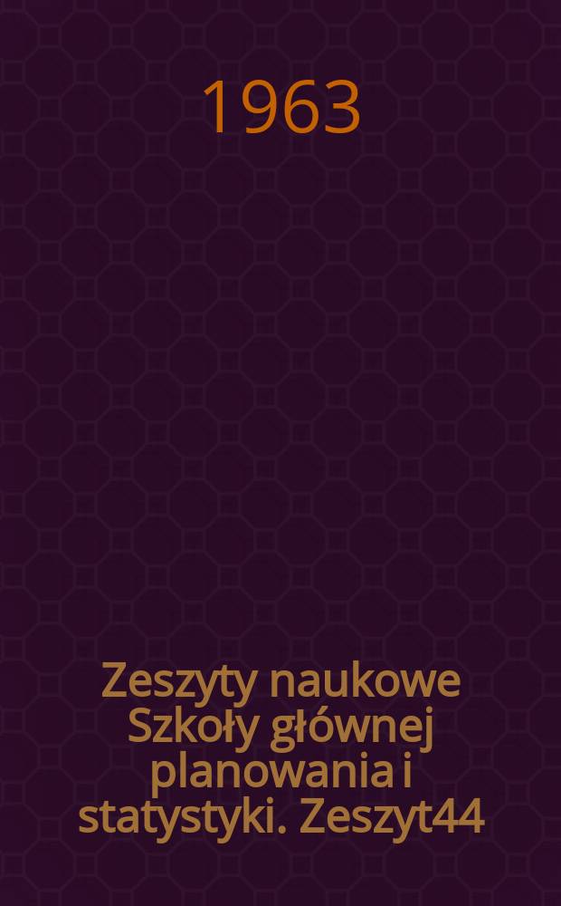 Zeszyty naukowe Szkoły głównej planowania i statystyki. Zeszyt44 : Problemy finansowe w socjalizmie kapitalizmie