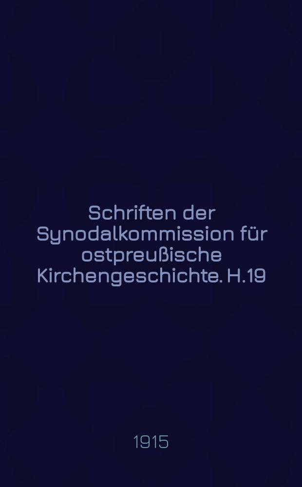 Schriften der Synodalkommission für ostpreußische Kirchengeschichte. H.19 : Was wir in der Russennot 1914 erlebten