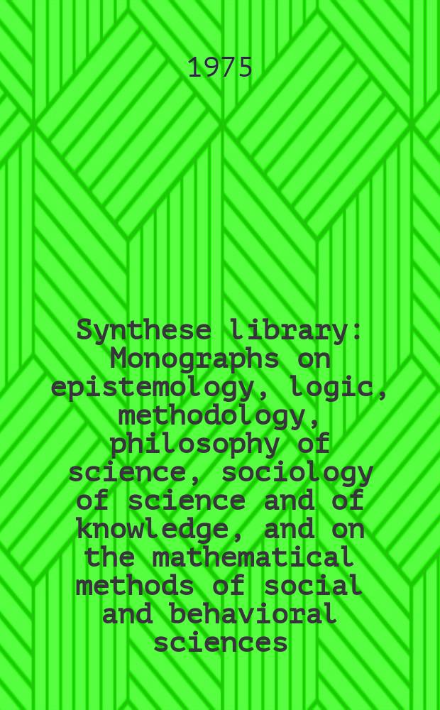Synthese library : Monographs on epistemology, logic, methodology, philosophy of science, sociology of science and of knowledge, and on the mathematical methods of social and behavioral sciences. Vol.86 : The logic of conditionals