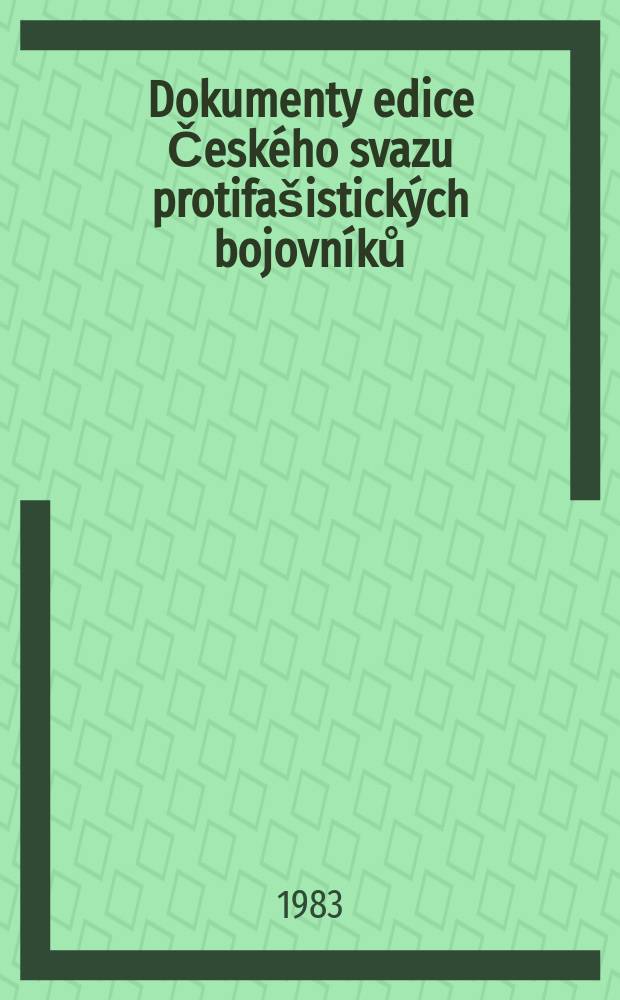 Dokumenty edice Českého svazu protifašistických bojovníků