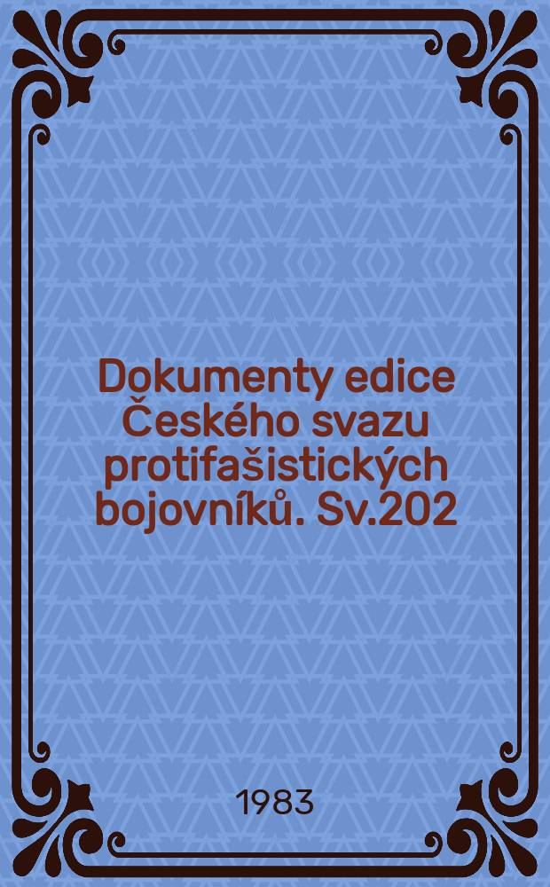 Dokumenty edice Českého svazu protifašistických bojovníků. Sv.202 : Azyl c Československu 1933-1938