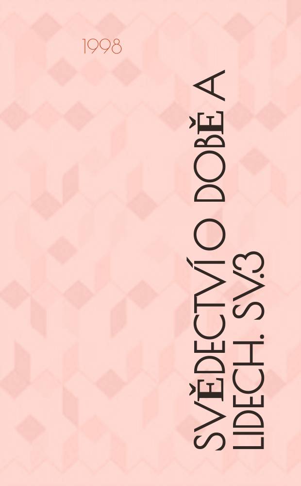 Svědectv&iacute; o době a lidech. Sv.3 : Vatik&aacute;n a Československo (1938 - 1948)