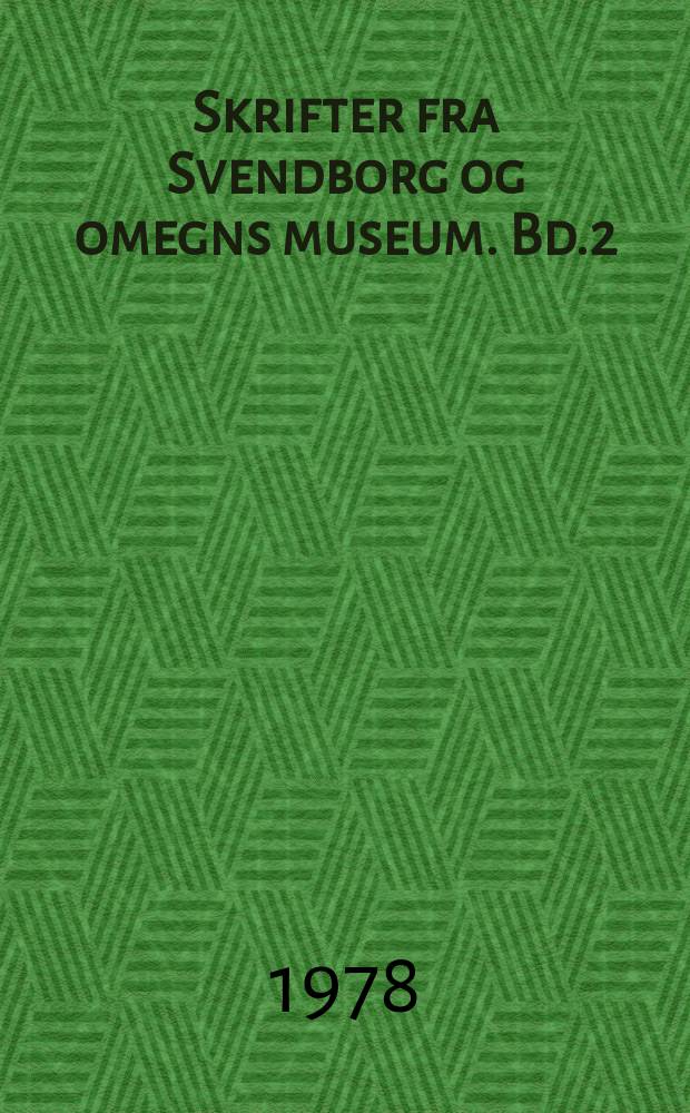 Skrifter fra Svendborg og omegns museum. Bd.2 : Pjentem&oslash;lleren og hans dagbog
