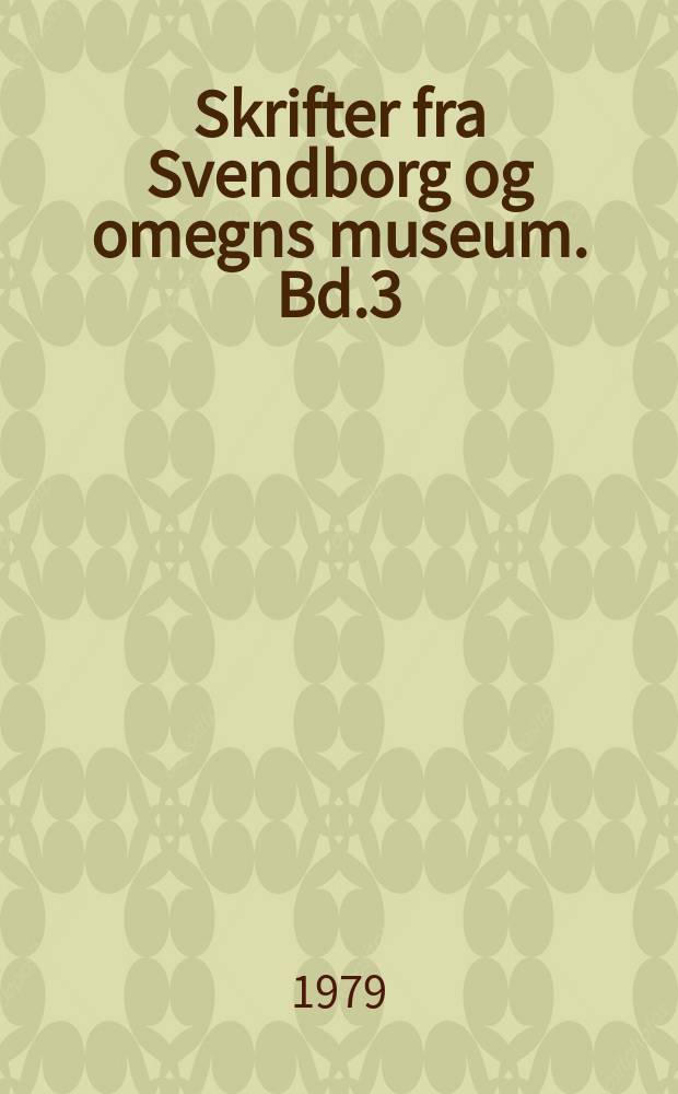 Skrifter fra Svendborg og omegns museum. Bd.3 : Naturhistorisk arkaeologisk gruppe - Dansk ICOM