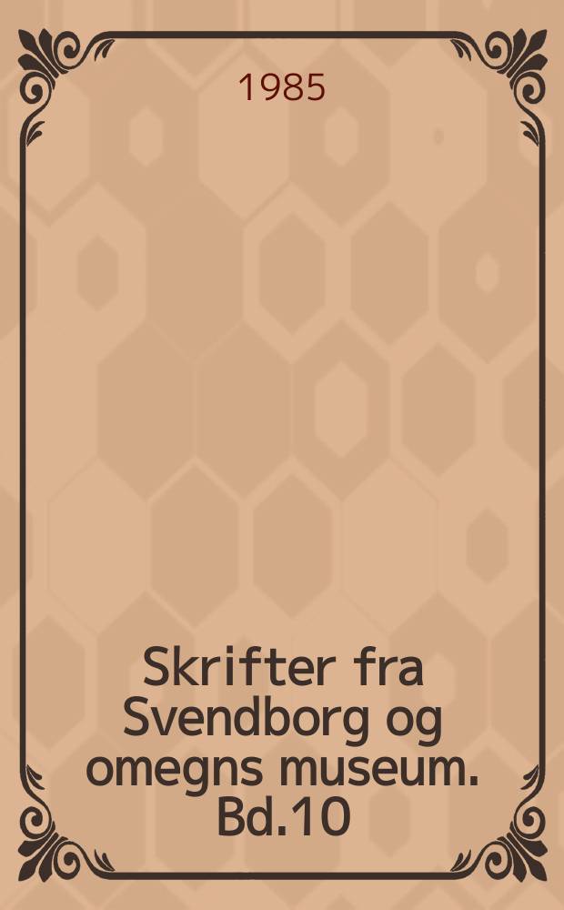 Skrifter fra Svendborg og omegns museum. Bd.10 : Bjørnemosegård