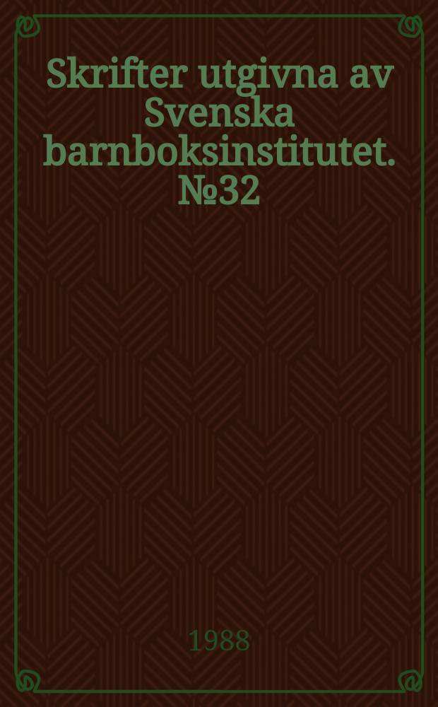 Skrifter utgivna av Svenska barnboksinstitutet. №32 : Böcker ska blänka som solar