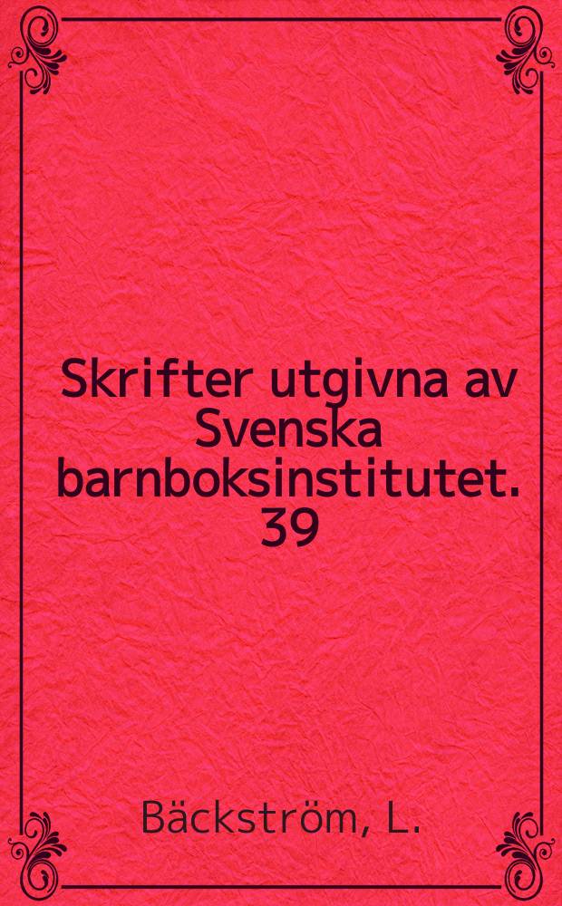 Skrifter utgivna av Svenska barnboksinstitutet. 39 : Mannen utan väg och bans kusin ...