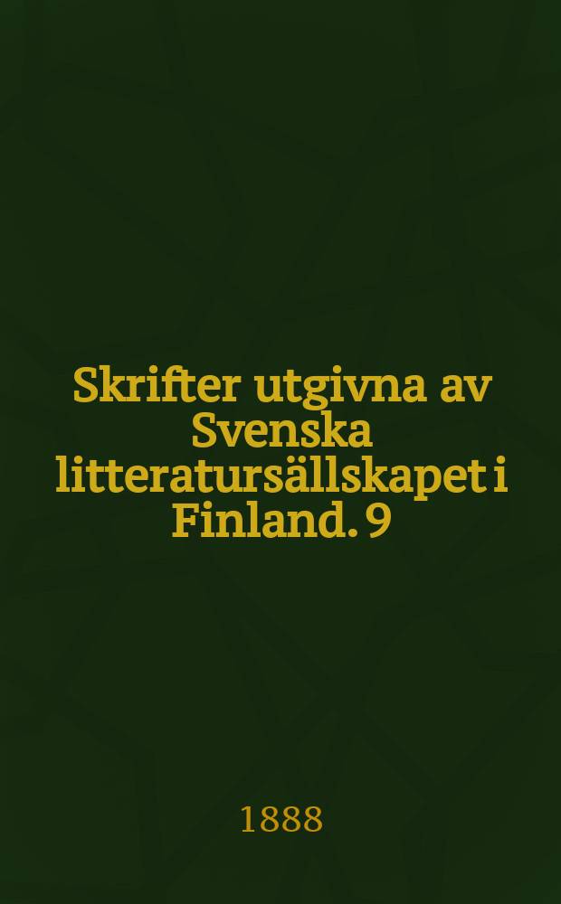 Skrifter utgivna av Svenska litteratursällskapet i Finland. 9 : 1887-1888