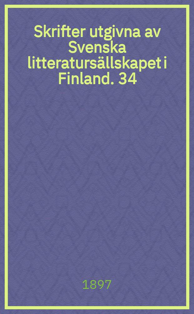 Skrifter utgivna av Svenska litteratursällskapet i Finland. 34 : 1895-1896