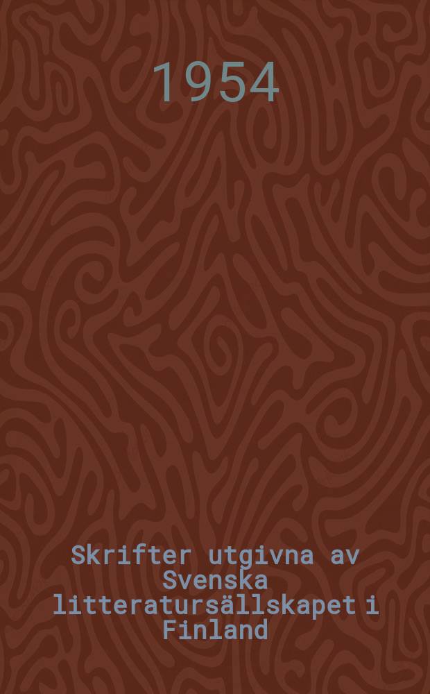 Skrifter utgivna av Svenska litteratursällskapet i Finland : Verksamheten 1950-1953 (Årsmötesprotokollen 1951-1954)