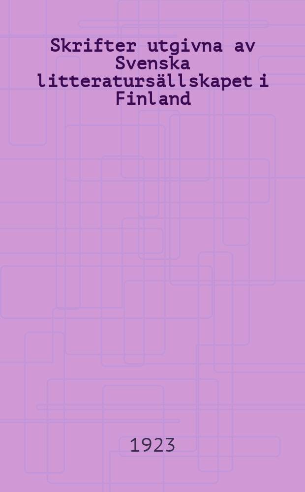 Skrifter utgivna av Svenska litteratursällskapet i Finland : Katalog öfver den svenska litteraturen Finland ... 1906-1915