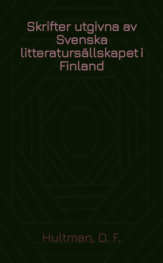 Skrifter utgivna av Svenska litteratursällskapet i Finland : Efterlämnade skrifter