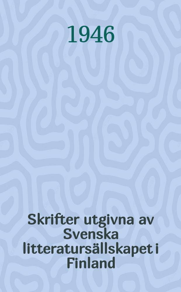 Skrifter utgivna av Svenska litteratursällskapet i Finland : Lars Gabriel von Haartman intill 1827
