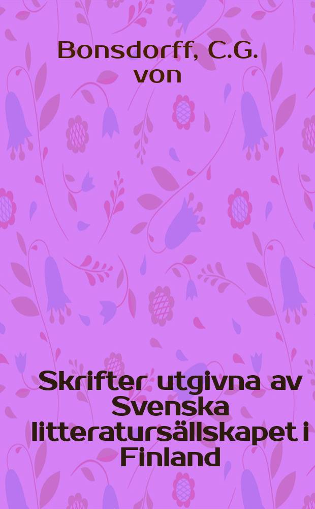 Skrifter utgivna av Svenska litteratursällskapet i Finland : Gustav Mauritz Armfelt Levnadsskildring