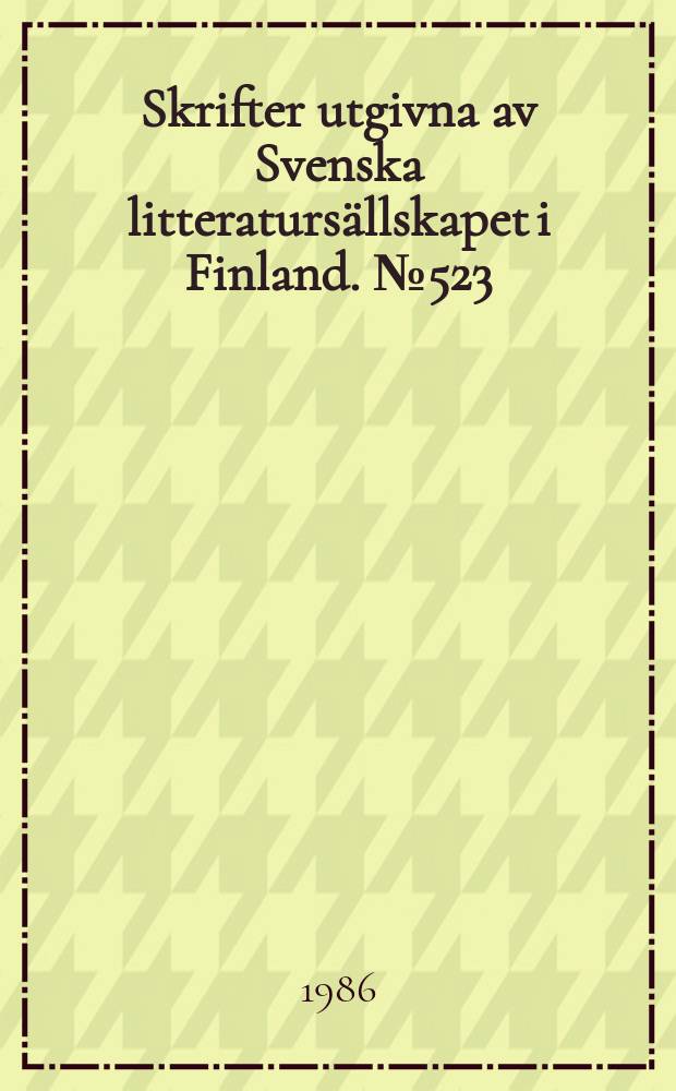 Skrifter utgivna av Svenska litteratursällskapet i Finland. №523:2 : Forskning och vitterhet
