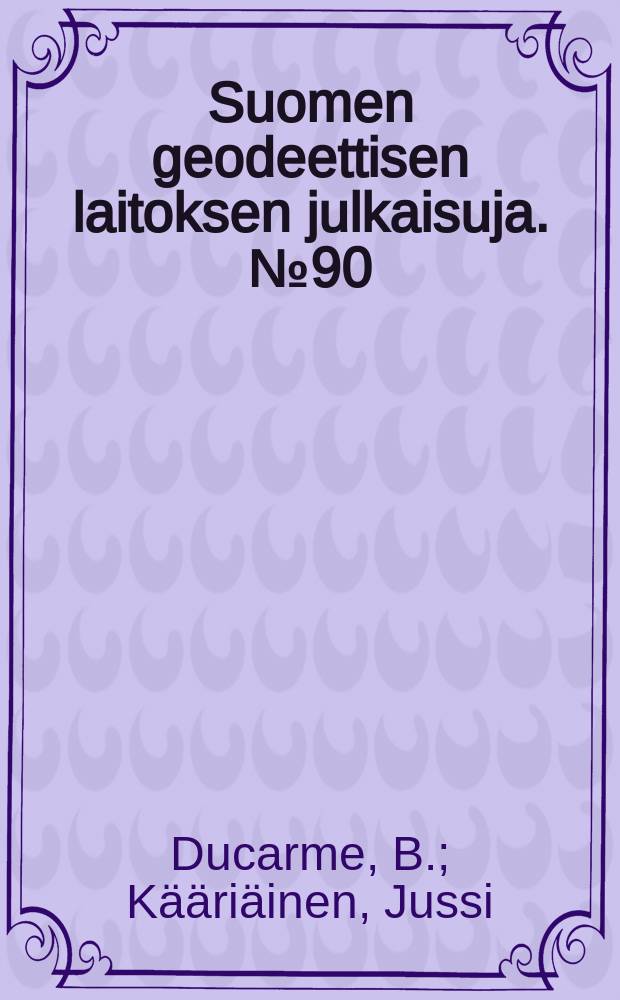 Suomen geodeettisen laitoksen julkaisuja. №90 : The Finnish tidal gravity registrations in Fennoscandia