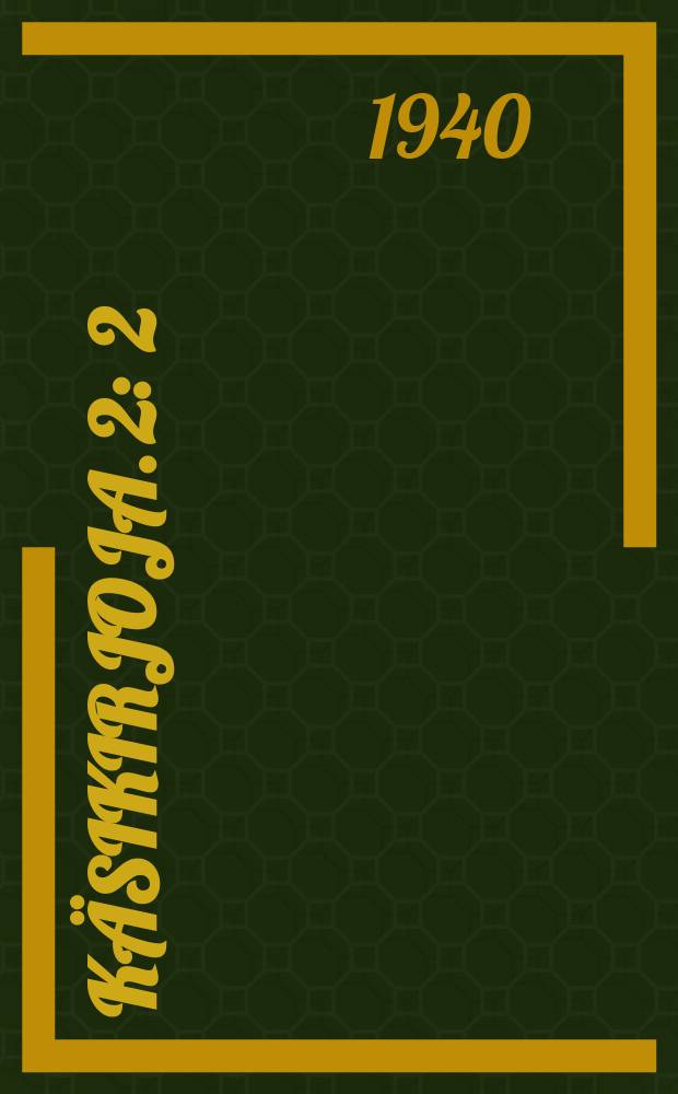 K&auml;sikirjoja. 2 : 2