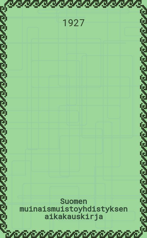Suomen muinaismuistoyhdistyksen aikakauskirja = Finska fornminnesföreningens tidskrift
