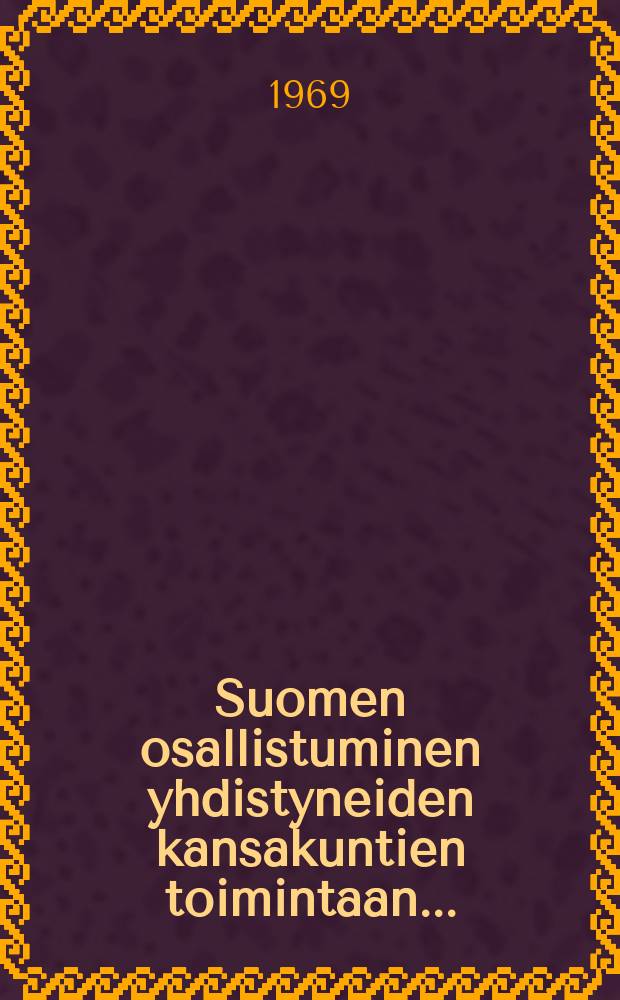Suomen osallistuminen yhdistyneiden kansakuntien toimintaan ...