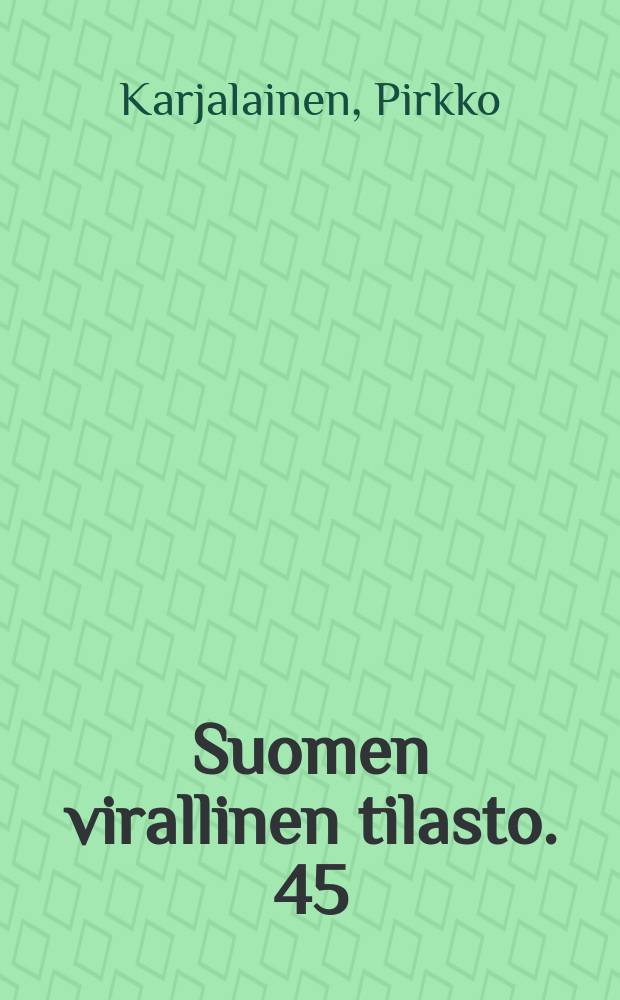 Suomen virallinen tilasto. 45 : Kotiapulaiset ja heidän työnantajansa