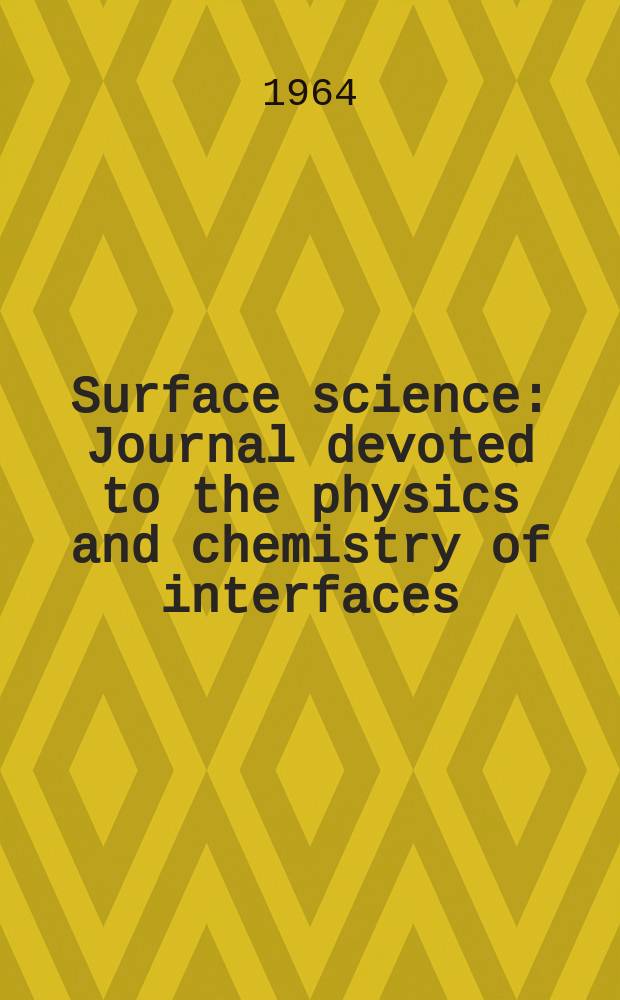 Surface science : Journal devoted to the physics and chemistry of interfaces