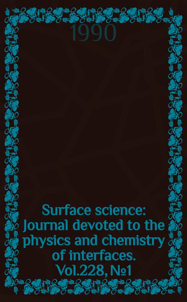 Surface science : Journal devoted to the physics and chemistry of interfaces. Vol.228, №1/3 : International conference on modulated semiconductor structures (4;1989;Ann Arldor). MSS-4