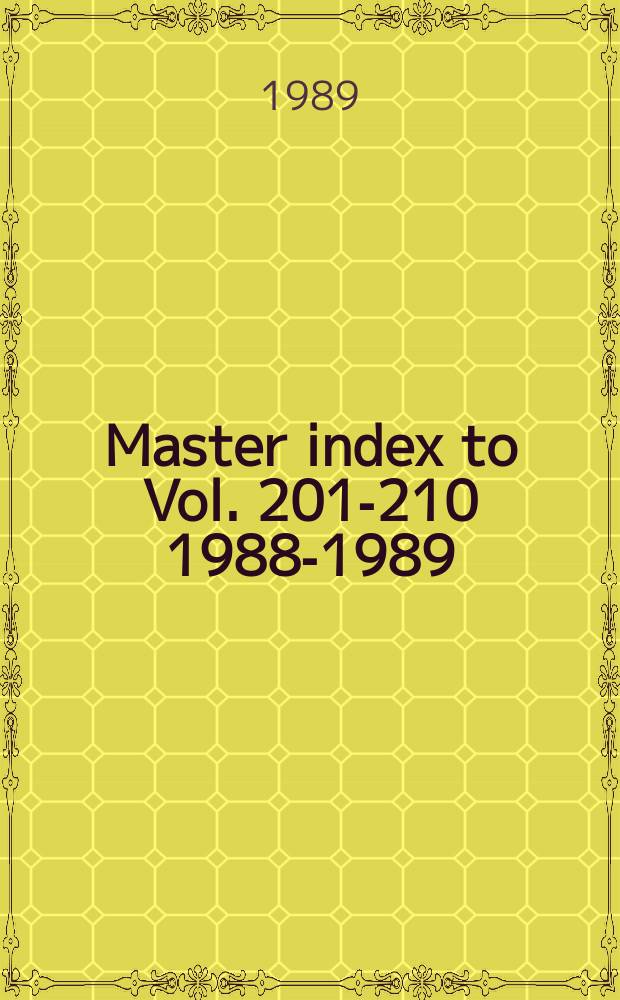 Master index to Vol. 201-210 [1988-1989]