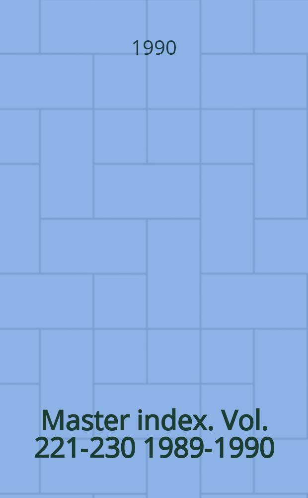 Master index. Vol. 221-230 [1989-1990]