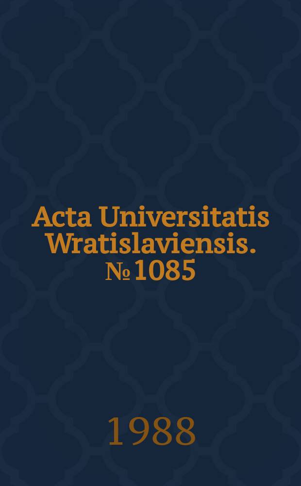 Acta Universitatis Wratislaviensis. № 1085