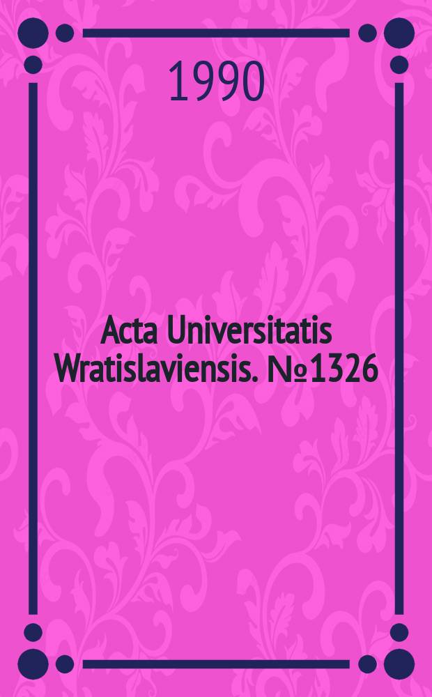 Acta Universitatis Wratislaviensis. № 1326